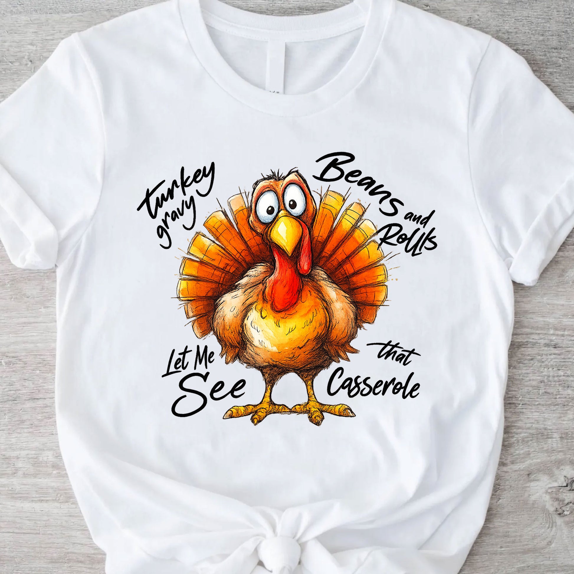 Festive Thanksgiving Shirt - Funny Turkey Design with Let Me See That Casserole Quote - Holiday Family Gathering Tee
 - 11