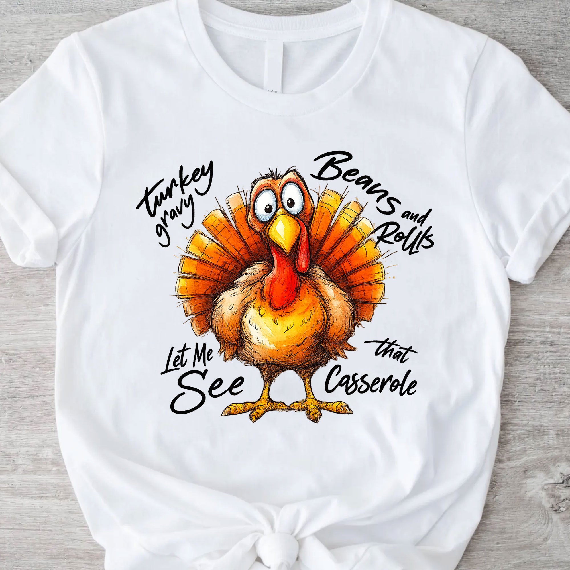 Festive Thanksgiving Shirt - Funny Turkey Design with Let Me See That Casserole Quote - Holiday Family Gathering Tee
 - 11