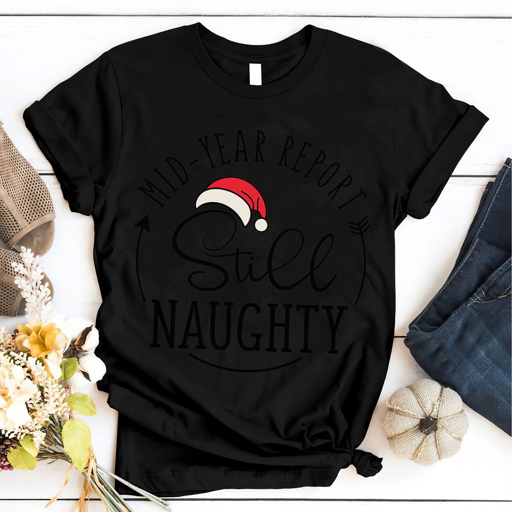 Funny Christmas T-Shirt - Mid-Year Report Still Naughty Graphic Tee - Holiday Humor Gift for Women - Cute Santa Hat Design
 - 6