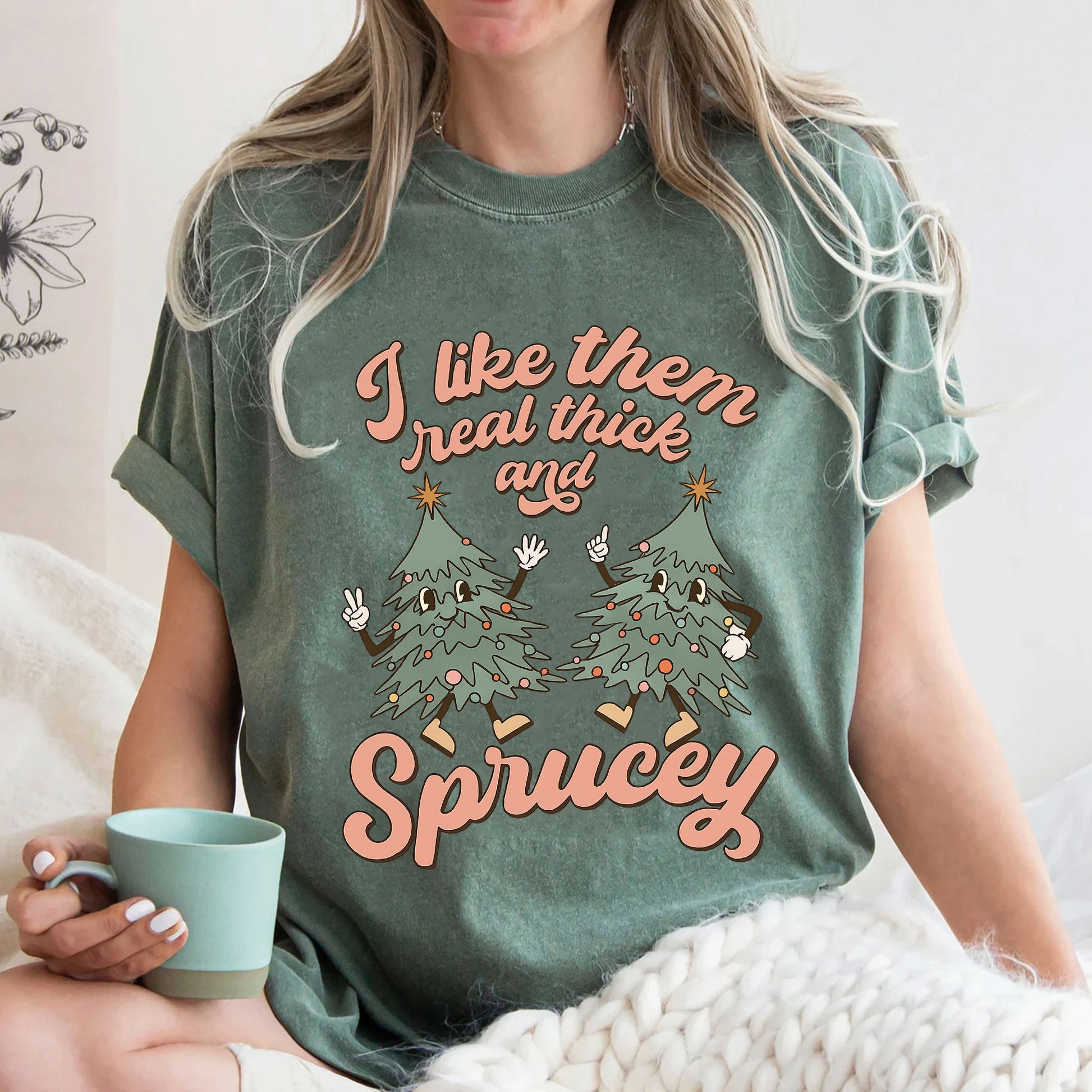 Funny Christmas Tree Graphic T-Shirt - I Like Them Real Thick and Sprucey - Perfect Holiday Apparel and Gift for Women
 - 3