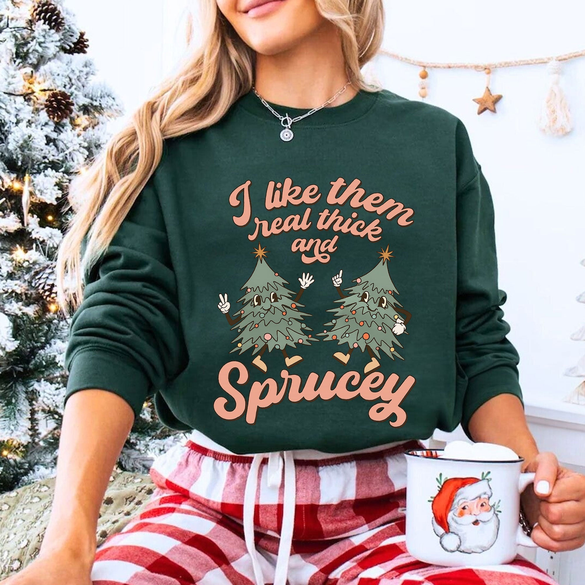 Funny Christmas Tree Graphic T-Shirt - I Like Them Real Thick and Sprucey - Perfect Holiday Apparel and Gift for Women
 - 8