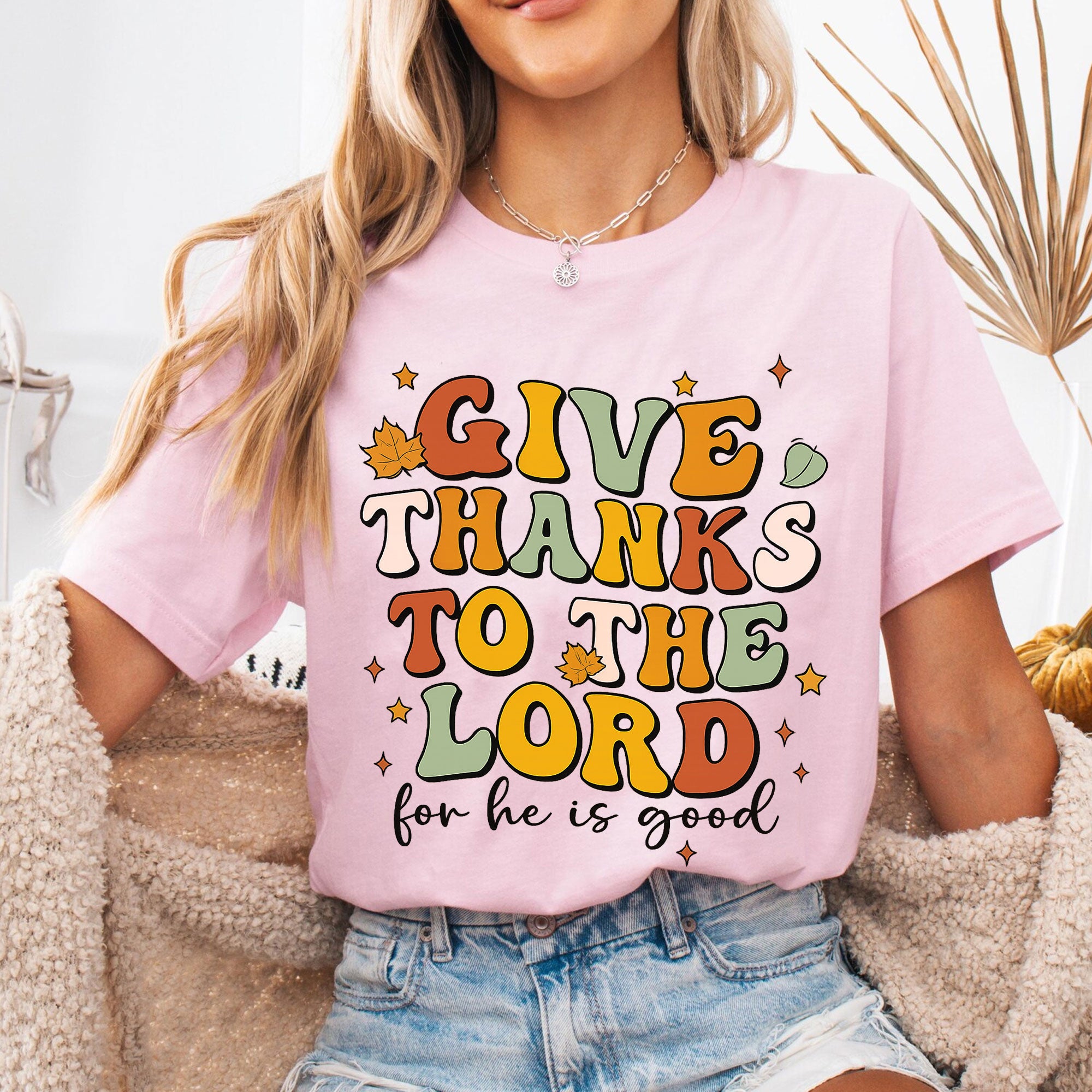 Give Thanks to the Lord for He Is Good Thanksgiving Shirt - Festive Fall Tee for Family Gatherings and Celebrations
 - 6